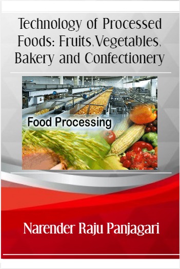 Cover image for Technology of Processed Foods: Fruits, Vegetables, Bakery and Confectionery